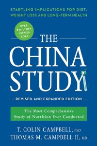 Cover of The China Study by T. Colin Campbell and Thomas M. Campbell II (opens in a new tab)